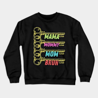 Mama Mommy Mom Bruh. Mother's day. Crewneck Sweatshirt